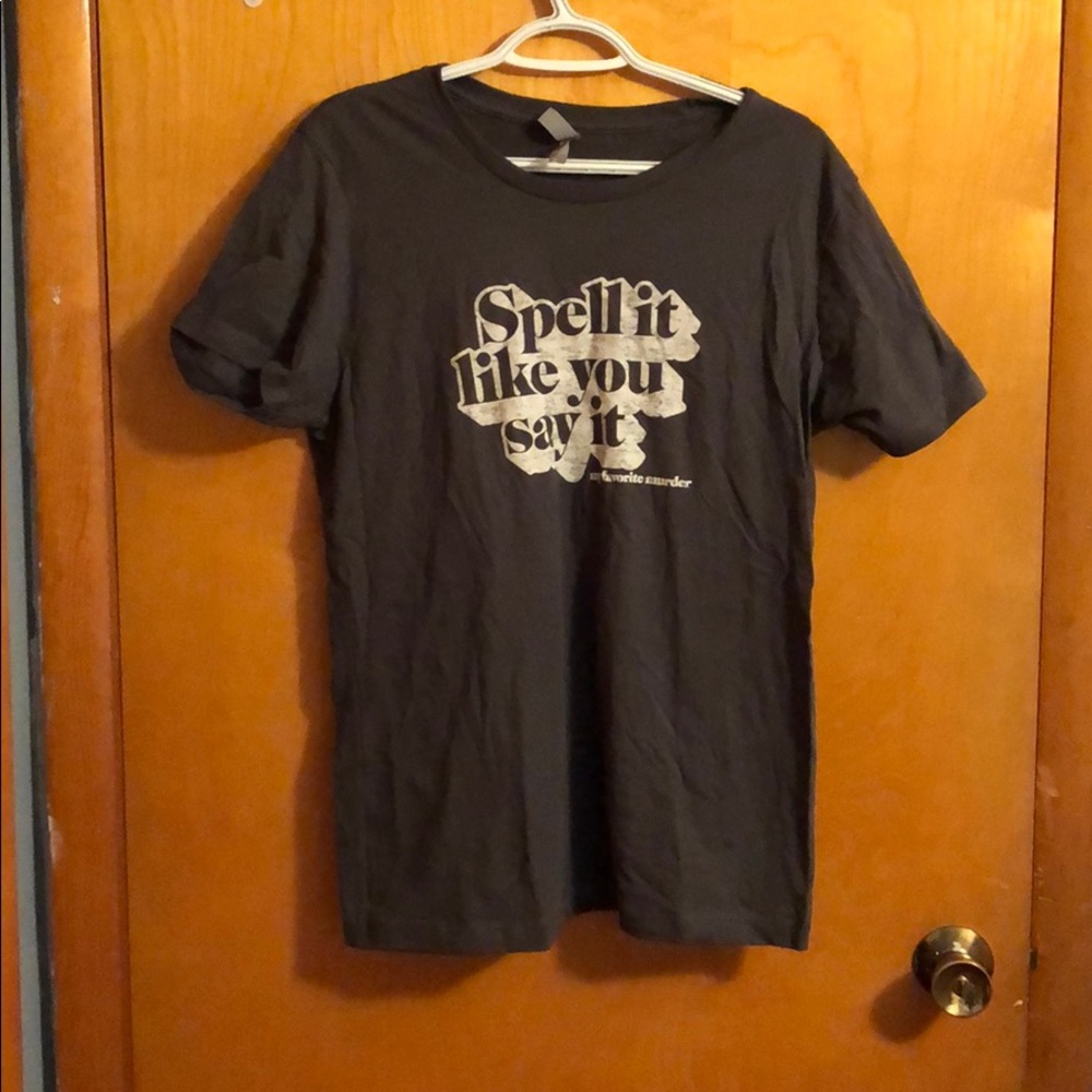 my favorite murder T-shirt